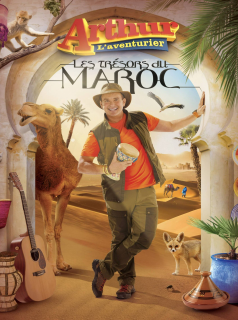 Arthur L'Aventurier : Les trésors du Maroc streaming