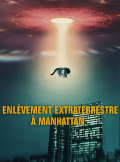 voir serie Enlèvement extraterrestre à Manhattan
