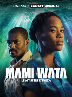 voir série Mami Wata, le mystère d'Iveza en streaming voir série Mami Wata, le mystère d'Iveza en streaming